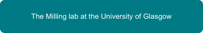 The Milling lab at the University of Glasgow